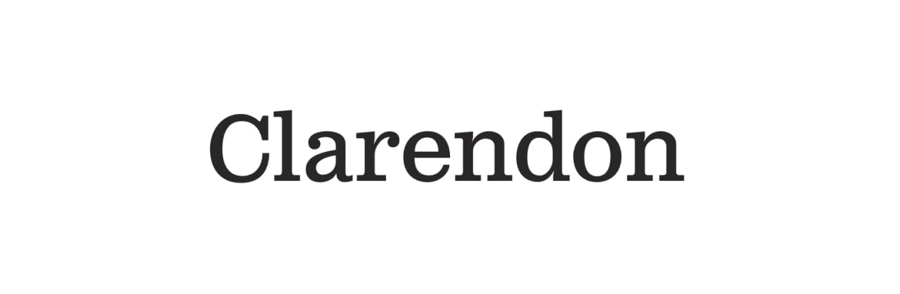 <strong>FIG 10</strong>: Clarendon as the main representative of this style.